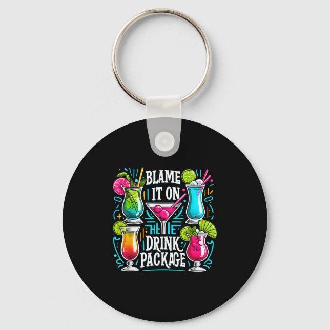 Funny Cruise Blame It On The Drink Package Family  Keychain (Front)