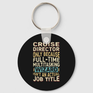 Funny Cruise Director Multitasking Wizard Quote Keychain