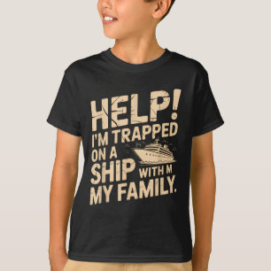 Funny Cruise Family Vacation Sarcastic Quote T-Shirt