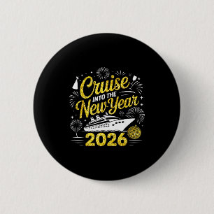 Funny Cruise Into The New Year 2026 Family Cruise  2 Inch Round Button