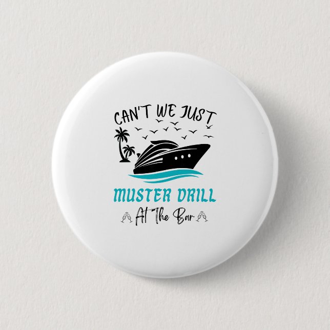 Funny Cruise Muster Drill Drinking Design  2 Inch Round Button (Front)
