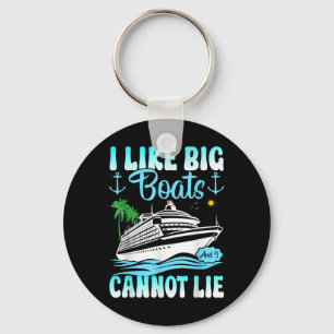 Funny Cruise Ship I Like Big Boats And I Cannot Li Keychain