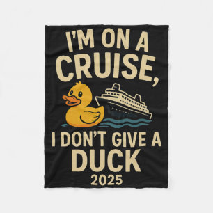 Funny Cruise Shirt 2025 – I Don’t Give A Duck Rubb Fleece Blanket