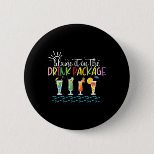 Funny Cruise Summer Blame It On The Drink Package 2 Inch Round Button
