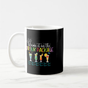 Funny Cruise Summer Blame It On The Drink Package  Coffee Mug