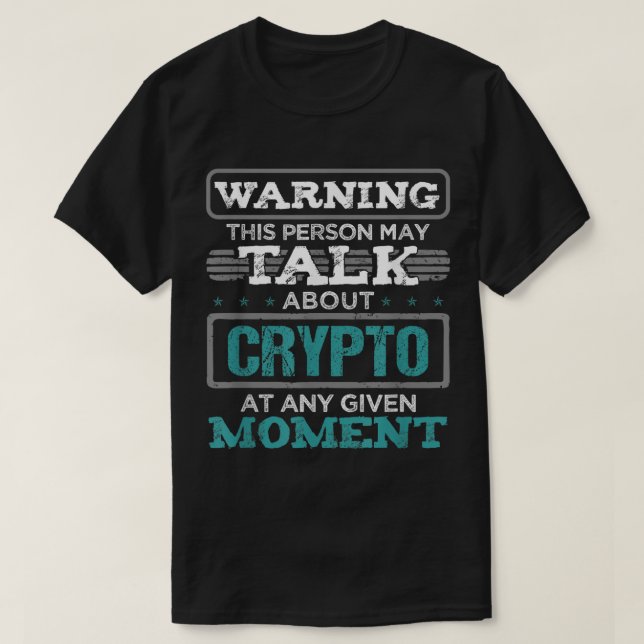 Funny Crypto Investor Warning Design T-Shirt (Design Front)