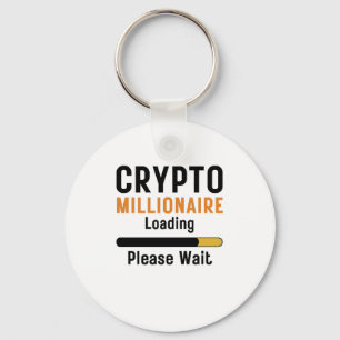 Funny crypto Millionaire Loading please wait trade Keychain