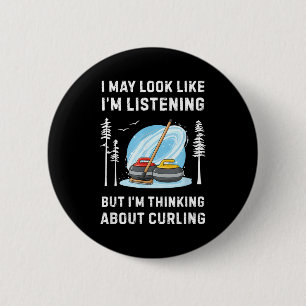 Funny Curling Lover I May Look Like I'm Listening 2 Inch Round Button