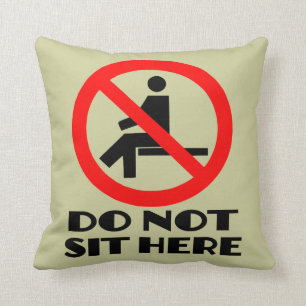 FUNNY cushion,my sofa,don't sit here Throw Pillow