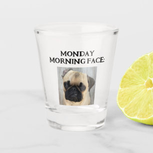 Funny Custom My Monday Morning Face Add Photo Shot Glass