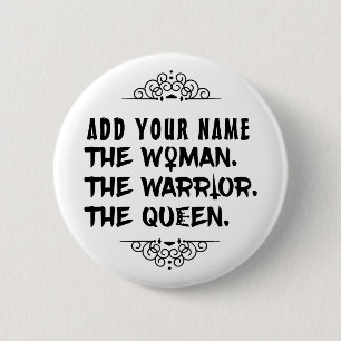 Funny Custom Name the Woman the Warrior the Queen 2 Inch Round Button