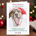 Funny Custom Pet Photo Dog Dad Merry Christmas  Holiday Card<br><div class="desc">Merry Christmas the the best dog dad ever ! Give Dad a cute and funny personalized pet photo card from his best friend. "Merry Christmas to the Best Dad Ever ~ If someone else was my dad, I’d chew up their shoes, poop on their rug, and go find you ....</div>