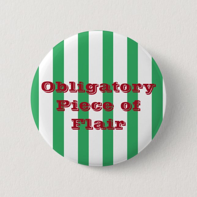 Funny Custom Text Green Stripe Piece of Flair Work 2 Inch Round Button (Front)