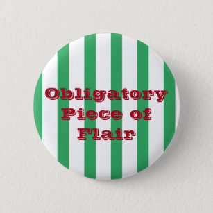 Funny Custom Text Green Stripe Piece of Flair Work 2 Inch Round Button