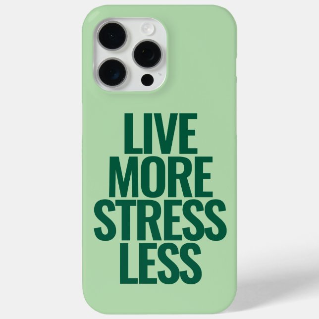 Funny Custom Text Live More Stress Less Green Case-Mate iPhone Case (Back)