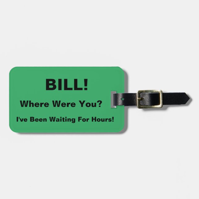 FUNNY CUSTOM WHERE WERE YOU?  LUGGAGE TAG (Front Horizontal)