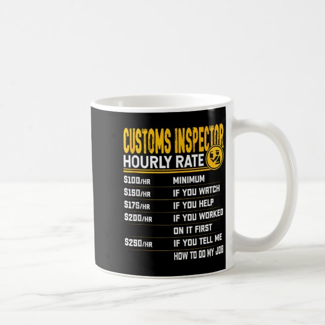 Funny Customs Inspector Hourly Rate - Customs Offi Coffee Mug (Right)