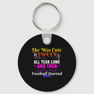 Funny Cute And Sweet Then Football Started  Keychain