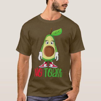 Funny Cute Avocado Breakfast Snack No Toast T-Shirt