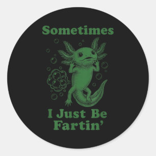 Funny cute axolotl fart farting i be fartin' classic round sticker