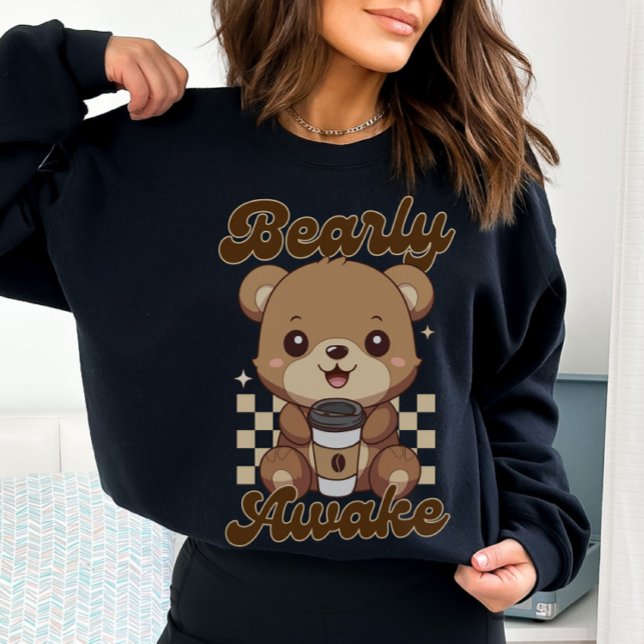 Funny Cute Bear Coffee Pun  Sweatshirt (Creator Uploaded)