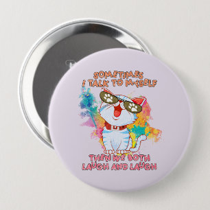 Funny Cute Cat   Sometimes I Talk To Myself 4 Inch Round Button