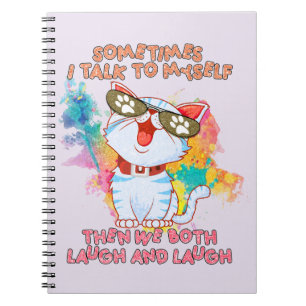 Funny Cute Cat   Sometimes I Talk To Myself Notebook