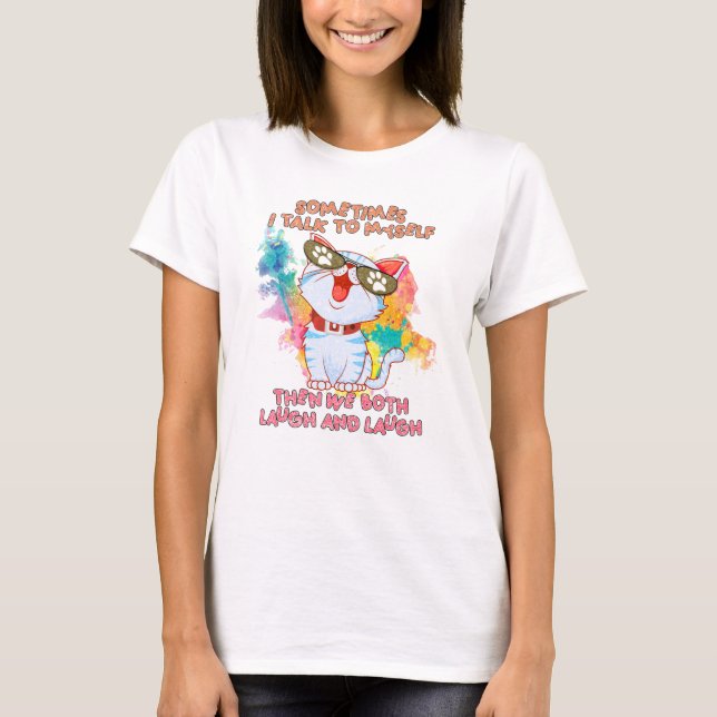 Funny Cute Cat | Sometimes I Talk To Myself T-Shirt (Front)