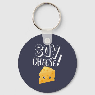 Funny Cute Cheese Lover Photographer Say Cheese Keychain