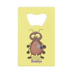 Funny cute cockroach cartoon character credit card bottle opener
