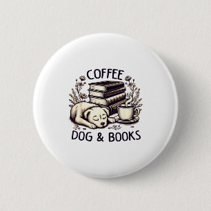 Funny Cute Coffee Dog Books Lover Women Men Kids 2 Inch Round Button