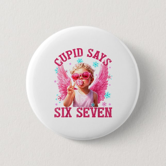 Funny Cute Cud Says Six Seven Valentine's Day 67 M 2 Inch Round Button (Front)