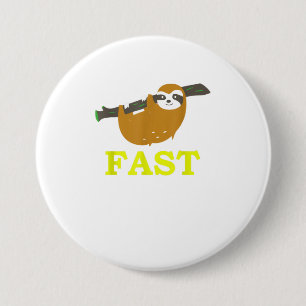 Funny Cute Fast Sloth Funny Slow Sloth 3 Inch Round Button