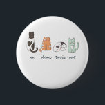 Funny Cute French Cat 2 Inch Round Button<br><div class="desc">Funny cute cats t-shirt. In french,  quatre (four) is pronounced 'CAT'.

Purr-fect for cat lovers and french students. Say thank you to your French teacher.</div>