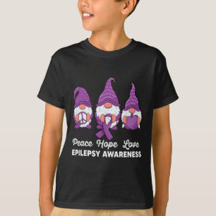 Funny Cute Gnomes Peace Hope Love Epilepsy Awarene T-Shirt