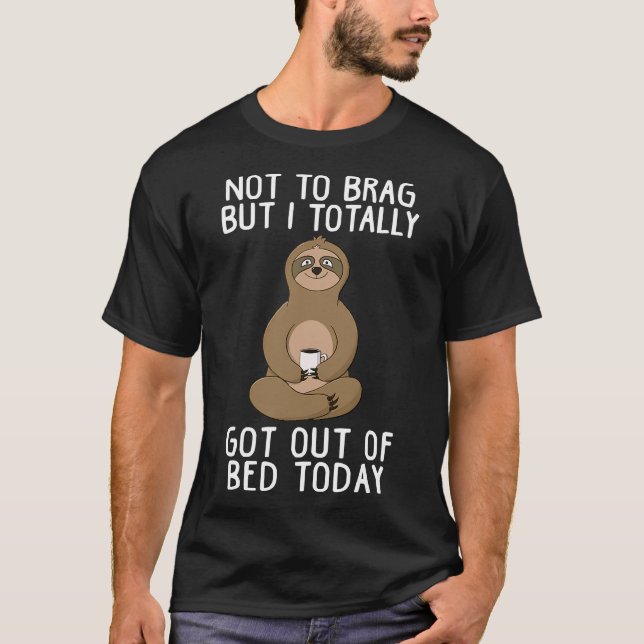 Funny Cute Lazy Sloth Coffee Totally T-Shirt (Front)