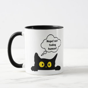 Funny Cute No Not Today Human Cat Mug