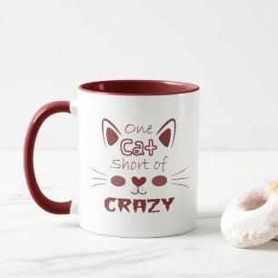 Funny Cute One Cat Short of CRAZY Maroon Mug