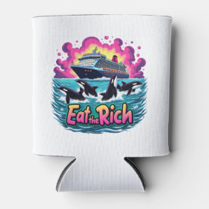 Funny Cute Orca Whale Eat The Rich  Can Cooler