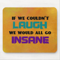 Funny Cute Quote on Laughter and Insanity