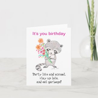 Funny Cute Raccoon It's Your Birthday eat garbage