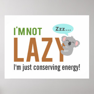 Funny Cute Sleeping Koala Bear Not Lazy Quote Poster