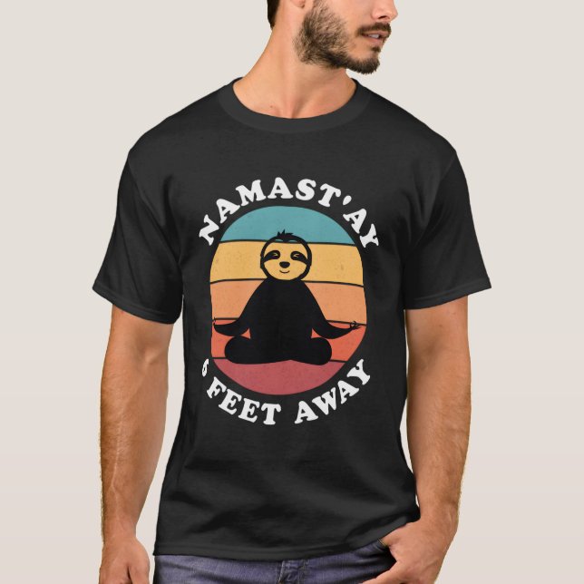 Funny Cute Sloth Yoga Namastay Social Distancing 6 T-Shirt (Front)