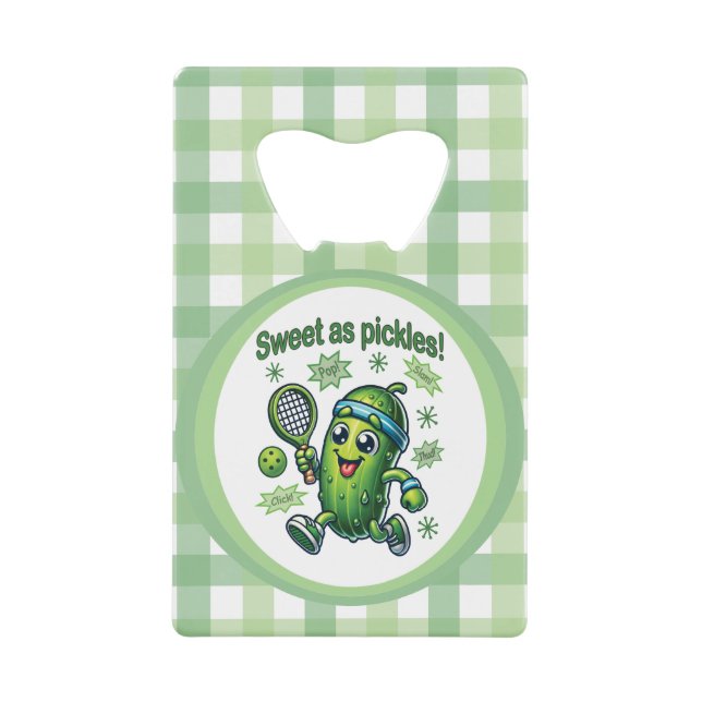 Funny Cute Sweet as Pickles Pickleball Credit Card Bottle Opener (Front)