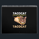 Funny Cute Tacocat Taco Cat Spelled Backward Calendar<br><div class="desc">Funny Cute Tacocat Taco Cat Spelled Backward</div>