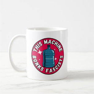 Funny Cute This machine Bonks fascists Coffee Mug