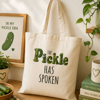 Funny Cute Trendy Pickle Has Spoken Pickle Lover Tote Bag