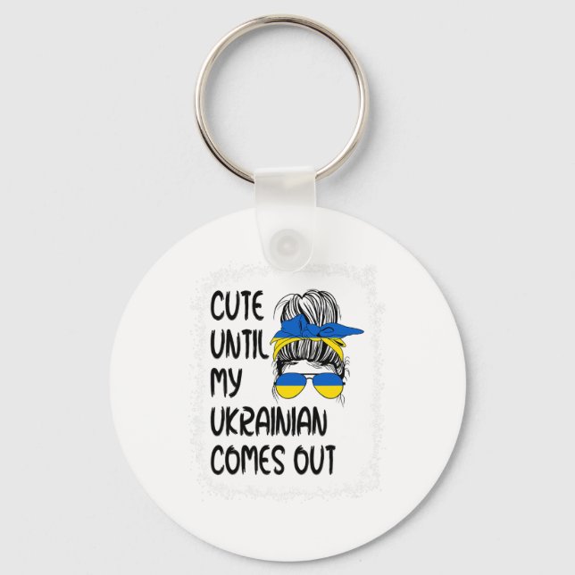 Funny Cute Until My Ukrainian Comes Out  Keychain (Front)