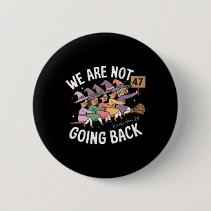 Funny Cute Witches We Are Not Going Back 2 Inch Round Button