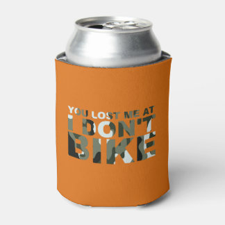 Funny Cycling Camo You Lost Me Don't Bike Cyclist Can Cooler